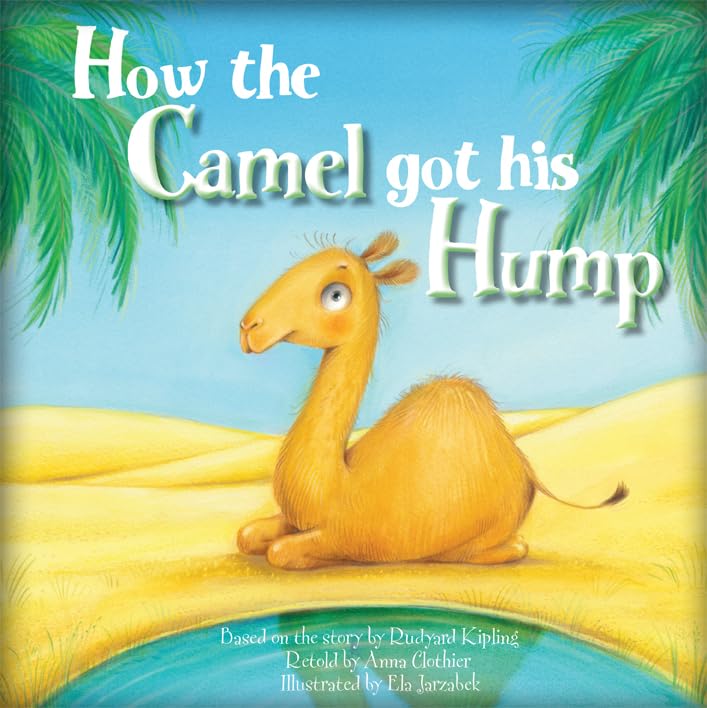 How The Camel Got His Hump - Children’s Picture Book
