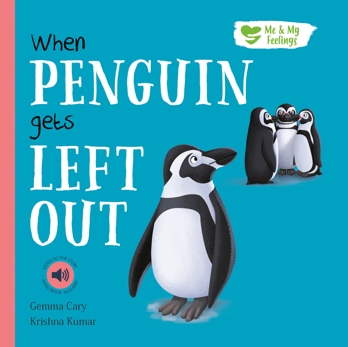 When Penguin Gets Left Out - Me And My Feelings Children's Hardback Book