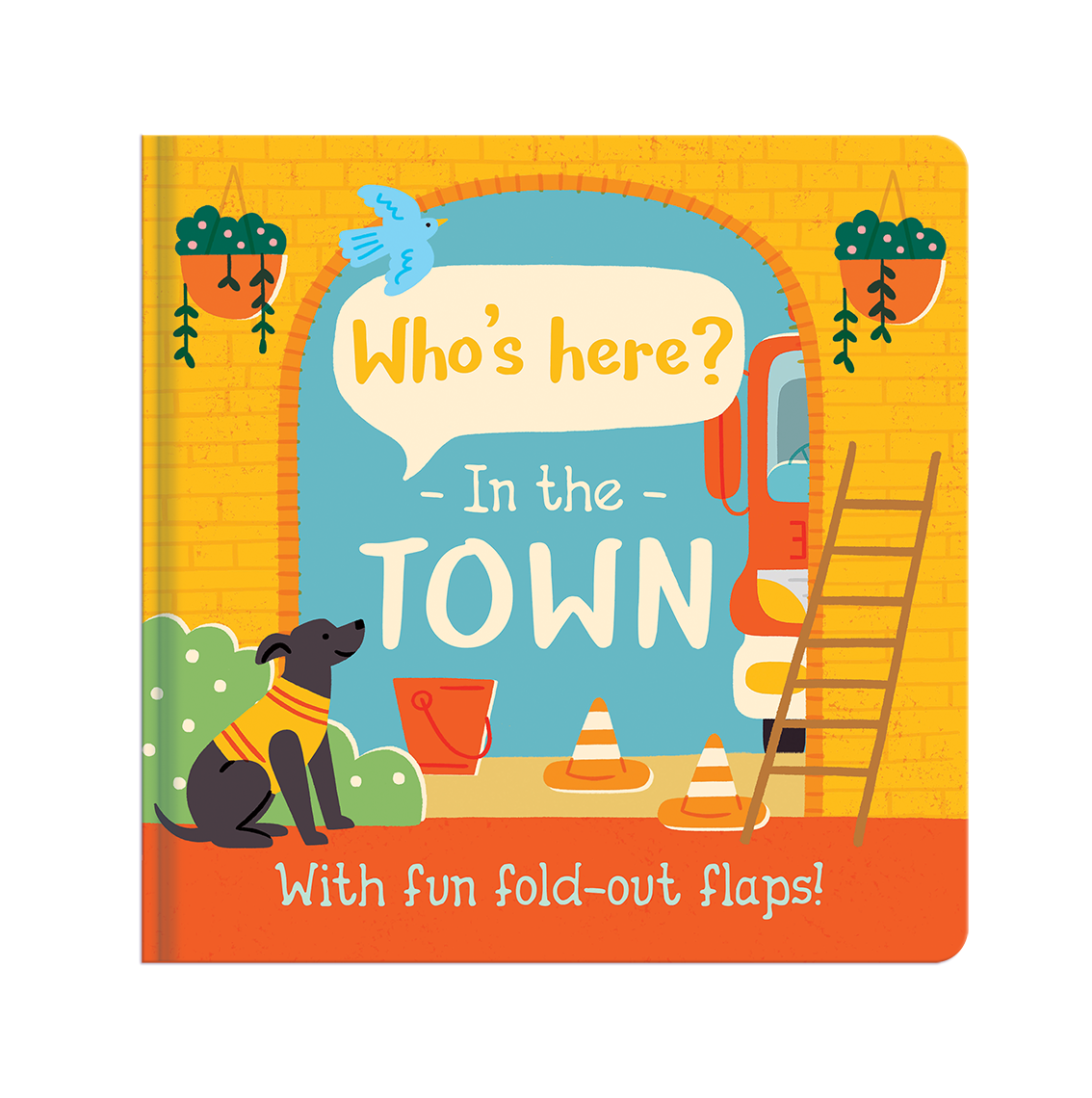 Who’s Here In The Town – Fold-Out Flaps Board Book