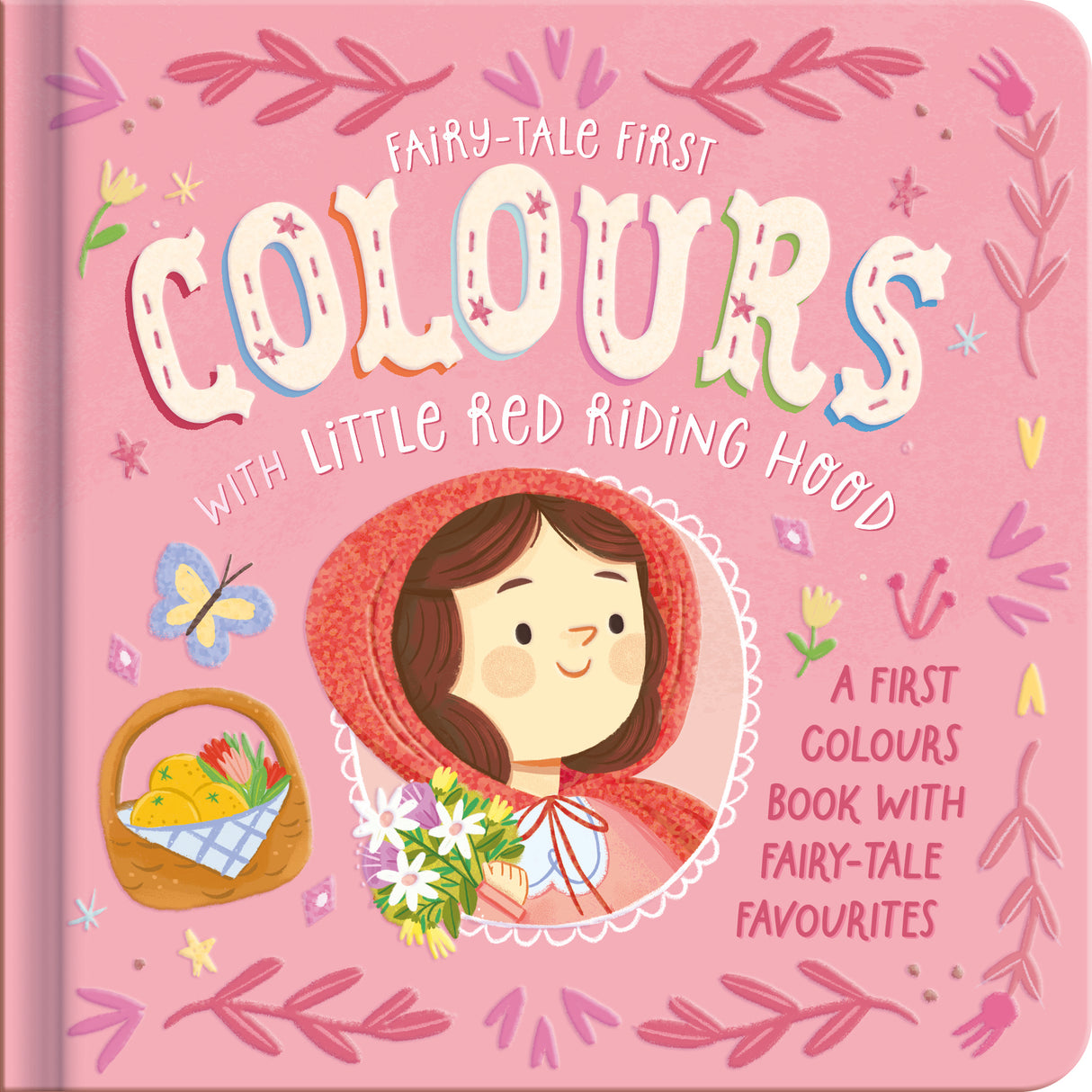 Fairy Tale First: Colours with Little Miss Riding Hood – Baby’s First Sparkly Board Book