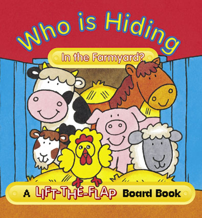 Who Is Hiding In The Farmyard? - Children's Mini Lift-The-Flap Book
