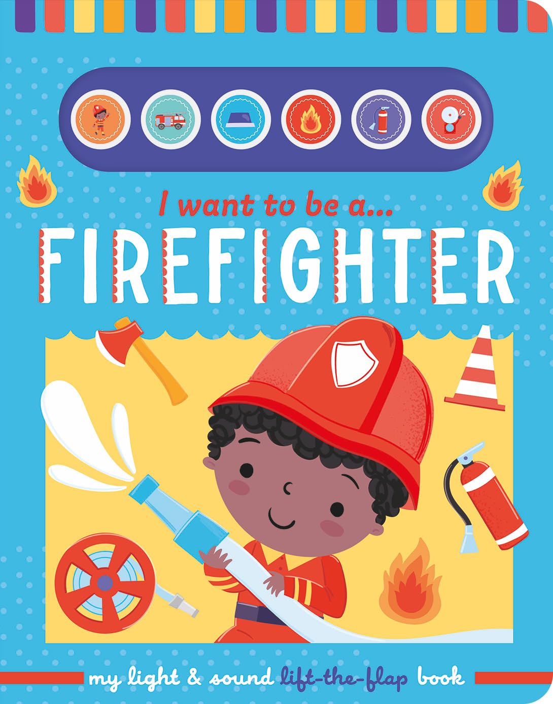 I Want To Be A Firefighter Children s Light Sound Lift the Flap Bo i-want-to-be-a-firefighter-children-s-light-sound-lift-the-flap-bo