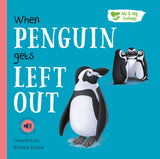 When Penguin Gets Left Out - Me And My Feelings Children's Hardback Book