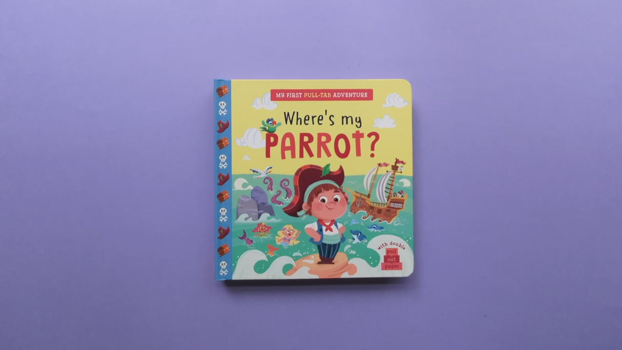 Where’s My Parrot? Children’s Giant Pull-Tab Adventure Book